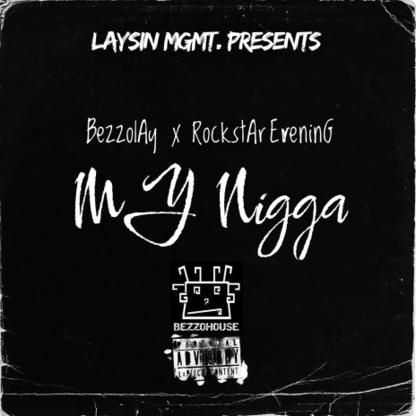 My Nigga ft. Bezzolay & Rockstar Evening | Boomplay Music