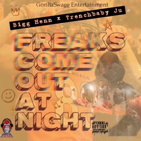 Freaks Come Out At Night ft. Trenchbaby Ju | Boomplay Music