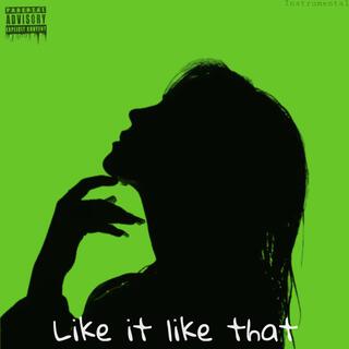 Like It Like That (Instrumental)