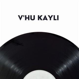 V'hu Kayli