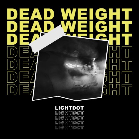 Dead Weight | Boomplay Music