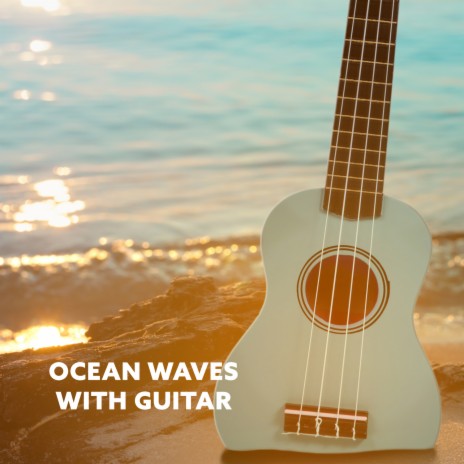 Guitar and Ocean Waves for Sleep