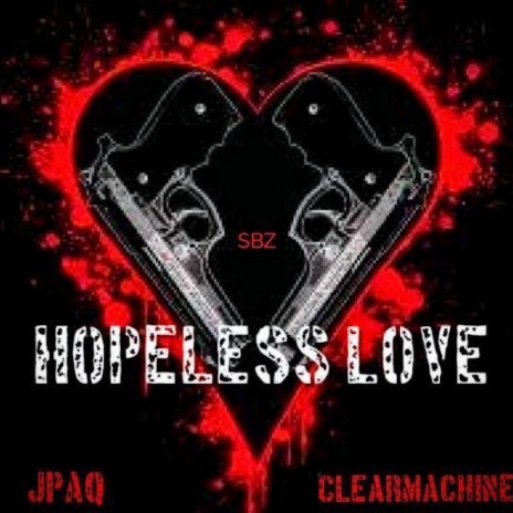 Hopeless Love ft. clear machine | Boomplay Music