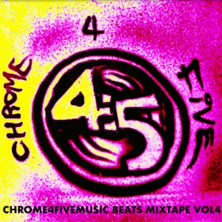 CHROME4FIVEMUSIC BEATS MIXTAPE VOL4