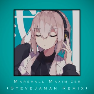 Marshall Maximizer (Remix)
