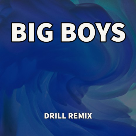 Big Boy (Drill Remix) | Boomplay Music