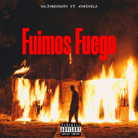 Fuimos Fuego ft. Koke Vela | Boomplay Music