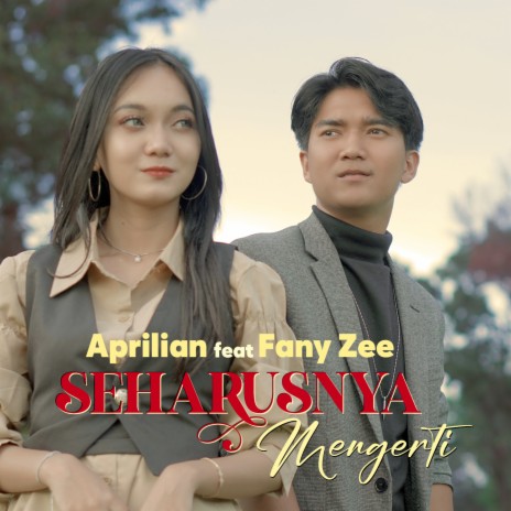 Seharusnya Mengerti ft. Fany Zee | Boomplay Music