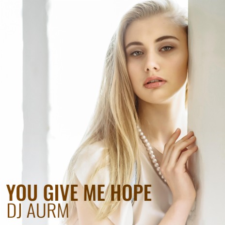 You Give Me Hope | Boomplay Music