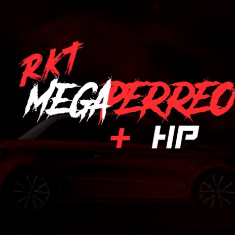 Mega Perreo RKt + Hp