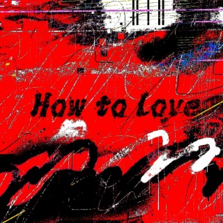 How To Love（prod by FRESH_ye）