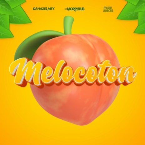 Melocoton ft. DJ Hazel Mty & Muzik Junkies | Boomplay Music