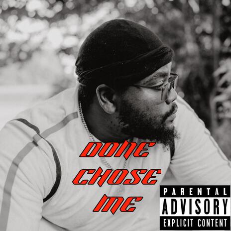 Done Chose Me | Boomplay Music