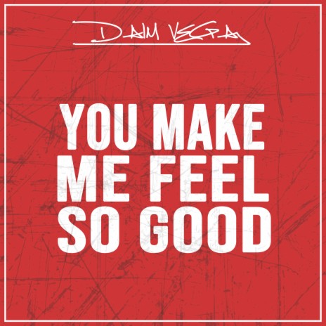 You Make Me Feel So Good | Boomplay Music