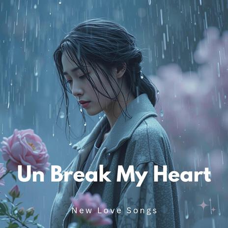 Un-break My Heart