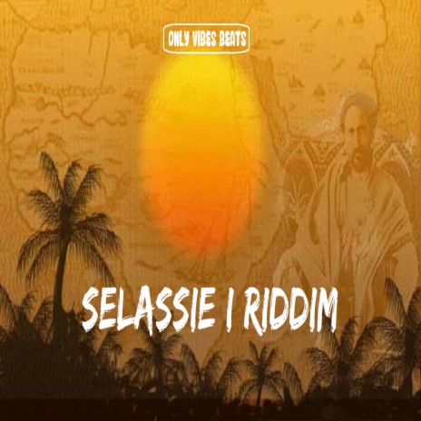 Selassie I Riddim | Boomplay Music
