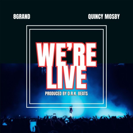 We're Live ft. Quincy Mosby | Boomplay Music