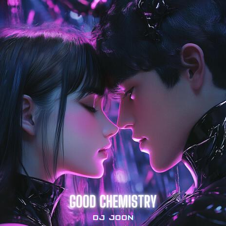 Good Chemistry | Boomplay Music