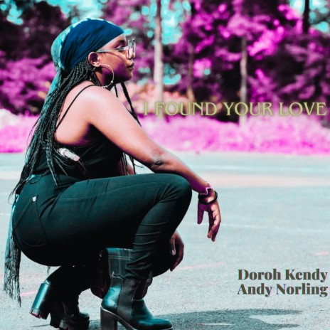 I Found Your Love ft. Doroh Kendy | Boomplay Music