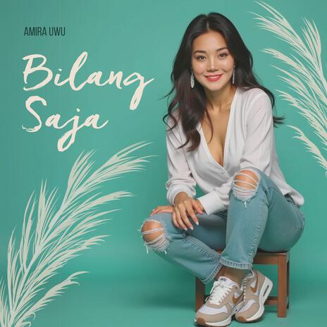 Bilang Saja | Boomplay Music