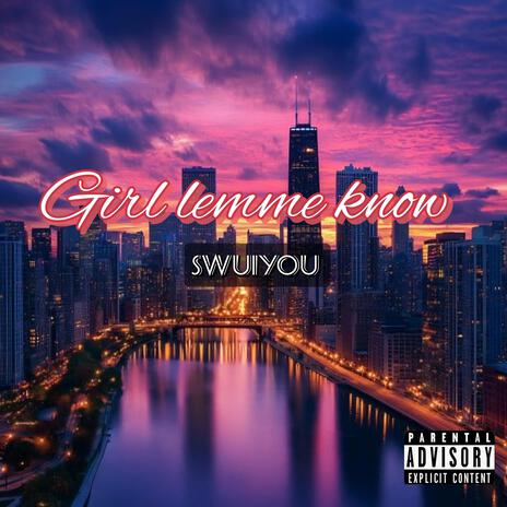 Girl lemme know | Boomplay Music