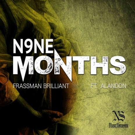 N9ne Months (feat. Alandon) | Boomplay Music