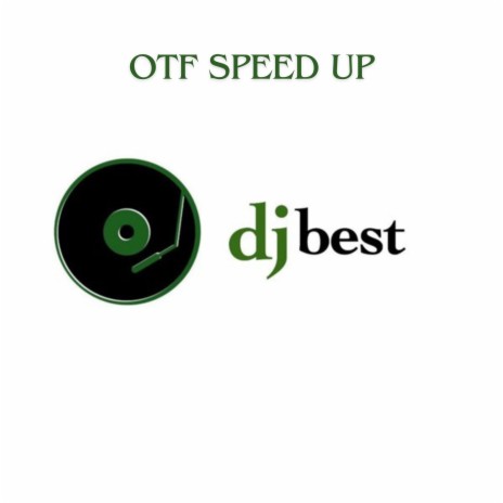 OTF Speed Up | Boomplay Music