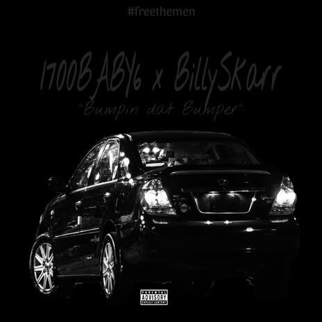 1700baby6 x Billyskarr (BumpinDatBumper) | Boomplay Music