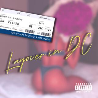 Layover In D.C. ft. Obywan Music lyrics | Boomplay Music