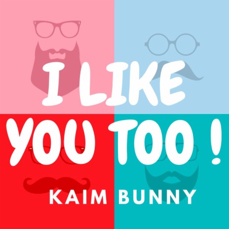 I Like You Too ! | Boomplay Music