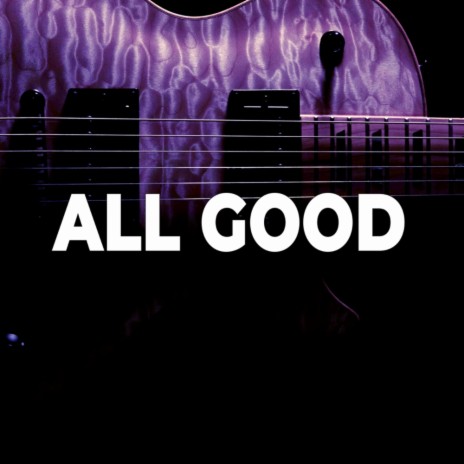 All Good | Boomplay Music