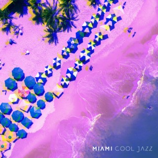 Miami Cool Jazz: Calming Jazz Relax, Relaxation Jazz Music