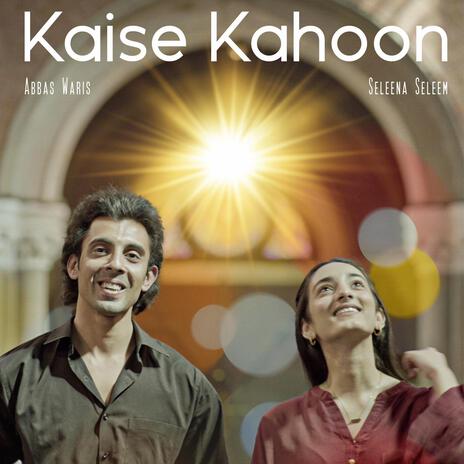 Kaise Kahoon | Boomplay Music