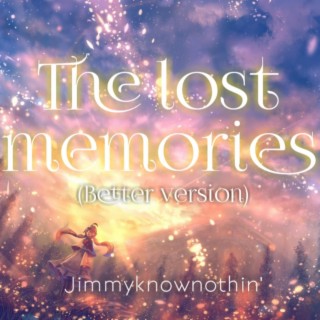 The lost memories (better ver.)