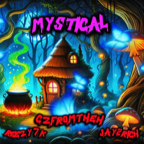 Mystical ft. REEZY7K & Jay2Rich | Boomplay Music