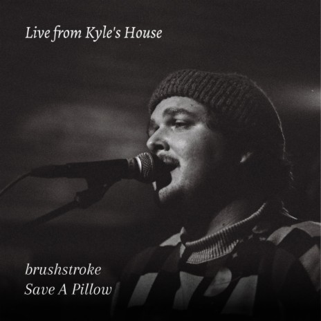 Save A Pillow (Live from Kyle's House) | Boomplay Music
