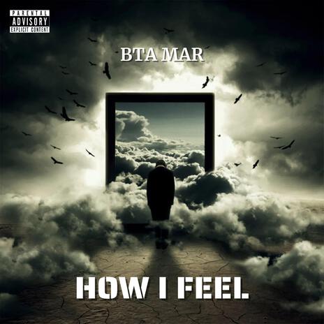 How I Feel | Boomplay Music