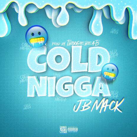 Cold Nigga | Boomplay Music