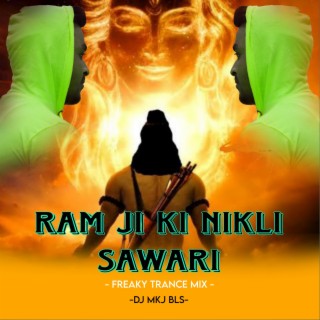 Ram Ji Ki Nikli Sawari (Freaky Trance Mix)
