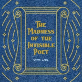 The Madness of the Invisible Poet