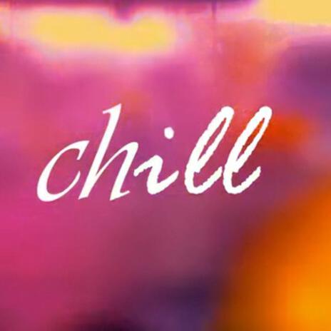 Chill (feat tilk) | Boomplay Music