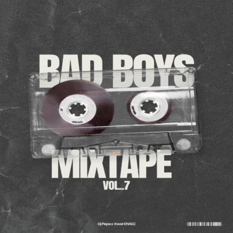 Bad Boys VII Mixtape, Vol. 7 | Boomplay Music