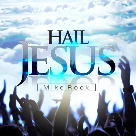 Hail Jesus | Boomplay Music