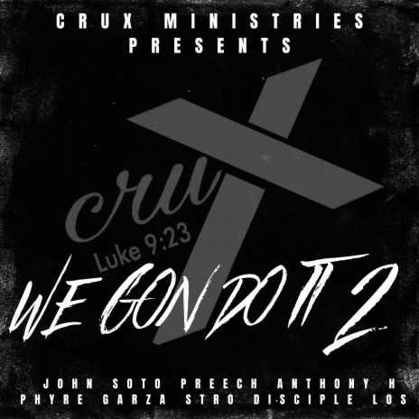 We Gon Do It 2 ft. John Soto, Preech, Anthony H, Phyre Garza & Disciple Los | Boomplay Music