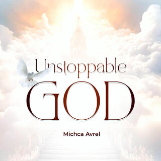 Unstoppable God