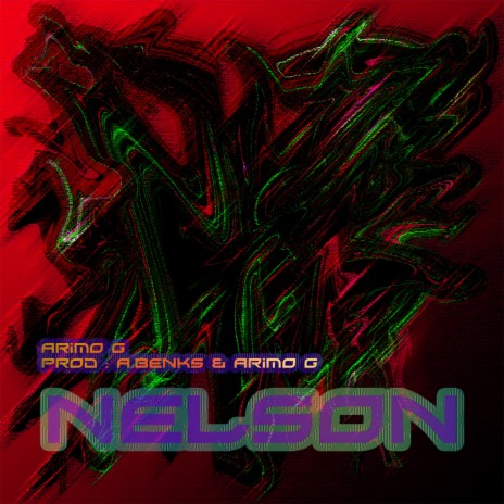 Nelson ft. A.Benks | Boomplay Music