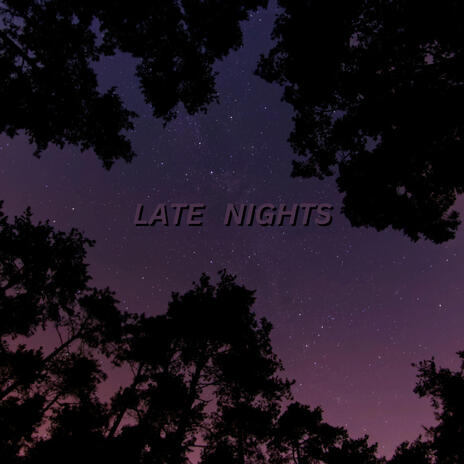 Late Nights | Boomplay Music