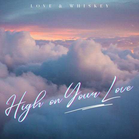 High On Your Love