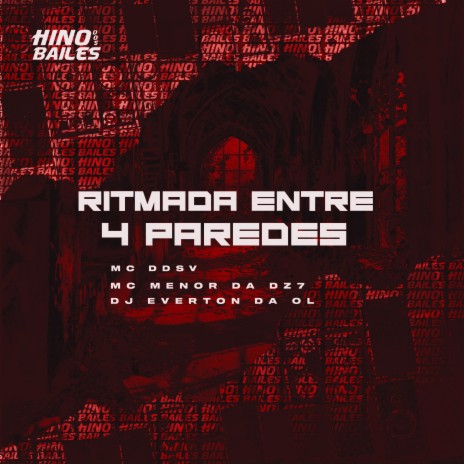 Ritmada Entre 4 Paredes ft. DJ Menor da Dz7 & Dj Everton da Ol | Boomplay Music