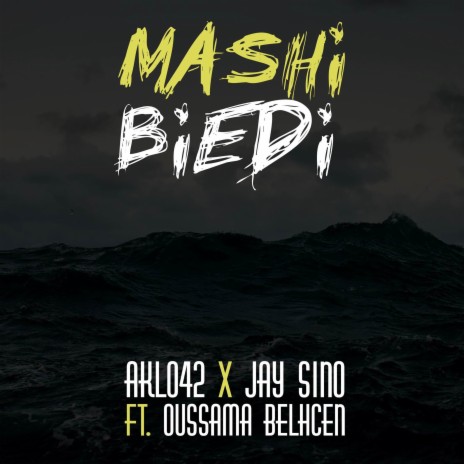 Mashi Biedi ft. Aklo42 & Oussama Belhcen | Boomplay Music